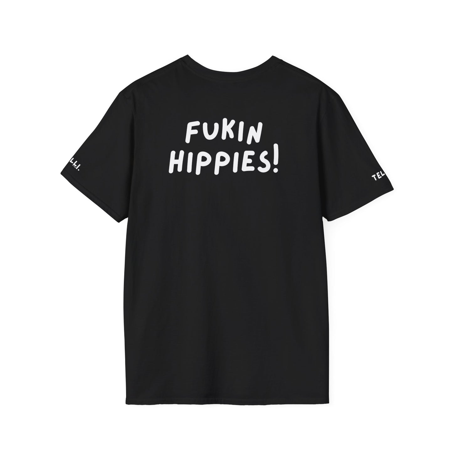 Fukin Hippies! T-Shirt