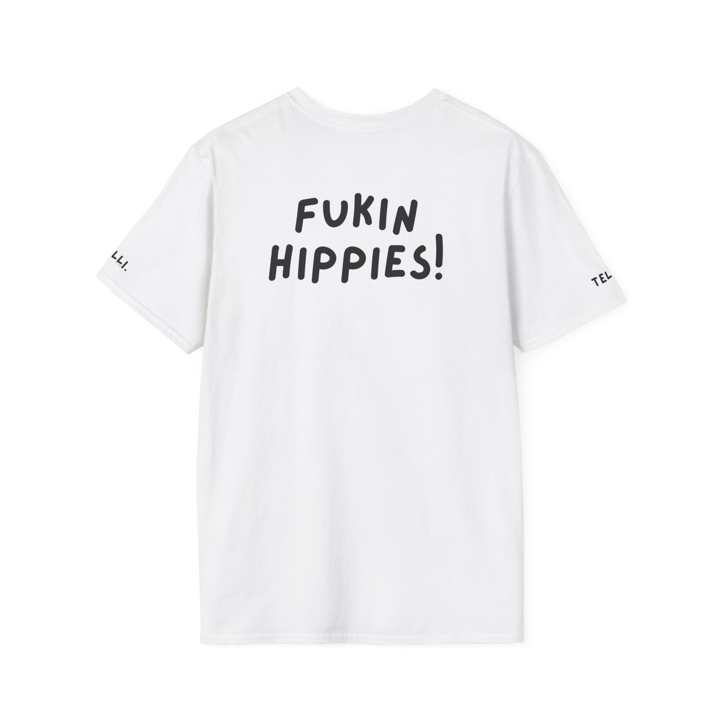 Fukin Hippies! T-Shirt